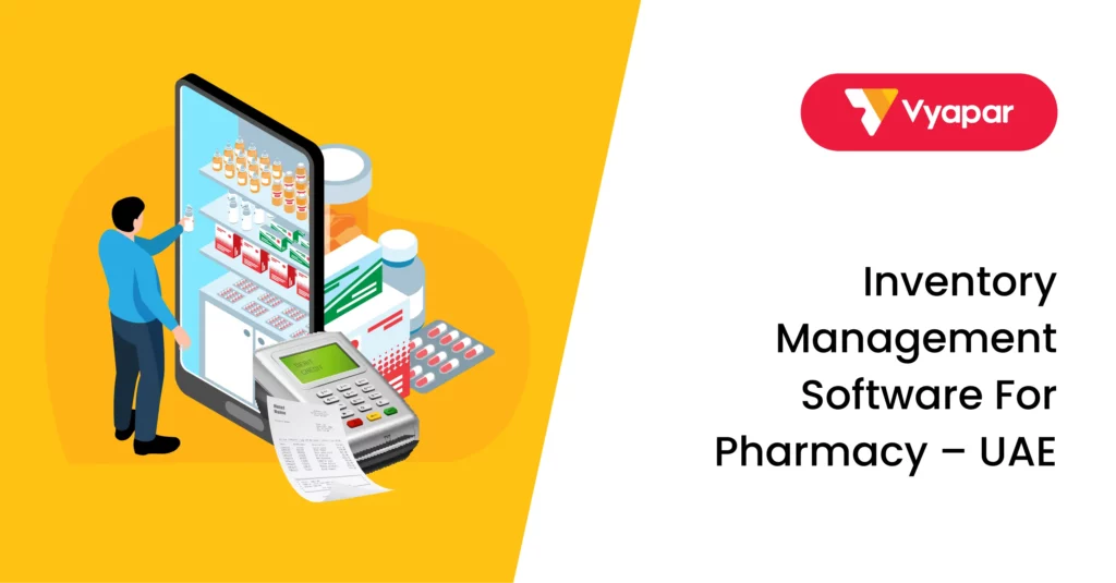 Inventory Management Software For Pharmacy In UAE | Dubai - Vyapar
